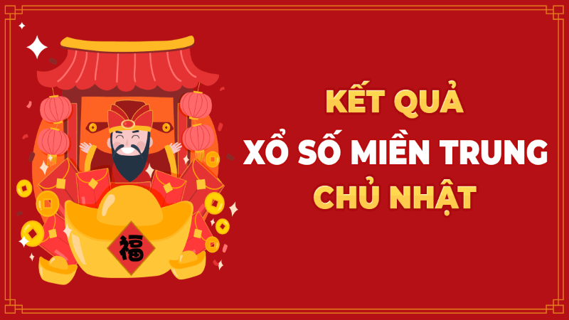 hiểu rõ hơn về xổ số miền trung chủ nhật