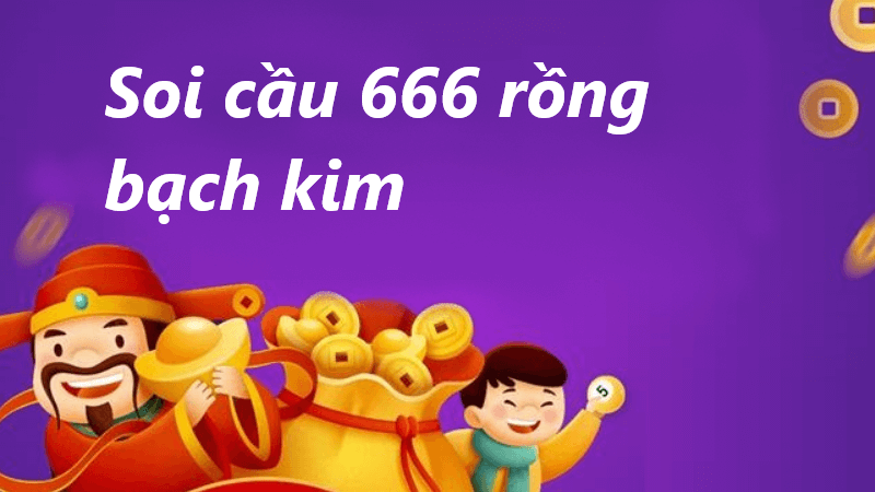 chiến lược soi cầu 666 rồng bạch kim